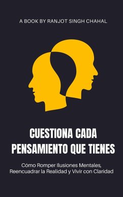 Cover Cuestiona Cada Pensamiento que Tienes (eBook, ePUB)