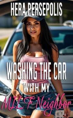 Cover Washing the Car with my MILF Neighbor (MILF Neighbors, #5) (eBook, ePUB)