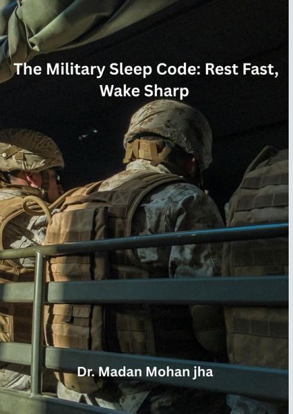The Military Sleep Code: Rest Fast, Wake Sharp (eBook, ePUB)