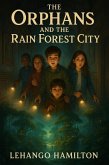 The Orphans and the Rain Forest City (eBook, ePUB) The Orphans and the Rain Forest City (eBook, ePUB)