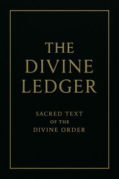 The Divine Ledger Sacred Text of the Divine Order (eBook, ePUB) - Esib9991