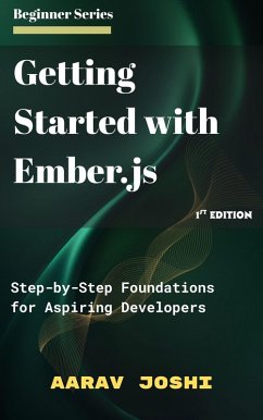 Cover Getting Started with Ember.js: Step-by-Step Foundations for Aspiring Developers (eBook, ePUB)