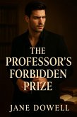 The Professor's Forbidden Prize (eBook, ePUB)