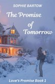 The Promise of Tomorrow: A Friends-to-Lovers Historical Mystery Romance (Love's Promises, #1) (eBook, ePUB) The Promise of Tomorrow: A Friends-to-Lovers Historical Mystery Romance (Love's Promises, #1) (eBook, ePUB)