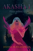 AKASHA I - Plaga milosci (eBook, ePUB) AKASHA I - Plaga milosci (eBook, ePUB)