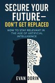 Secure Your Future - Don't Get Replaced (eBook, ePUB)