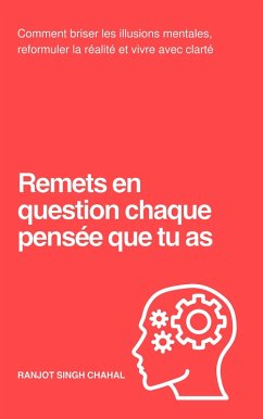 Cover Remets en question chaque pensée que tu as (eBook, ePUB)