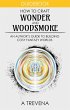 How to Craft Wonder and Woodsmoke: An... - Bild 1