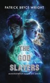 The God Slayers (Manifestation Magician Series, #1) (eBook, ePUB)