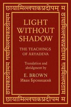 Light Without Shadow (Ancient Buddhist Literature, #1) (eBook, ePUB) - Brown, E.