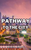 Pathway to the City (eBook, ePUB) Pathway to the City (eBook, ePUB)