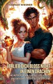 Verlieb dich bloß nicht in einen Drachen: Eine witzige Urban-Fantasy-Geschichte über Alltag , Magie und die komplizierte Natur der Liebe (eBook, ePUB)