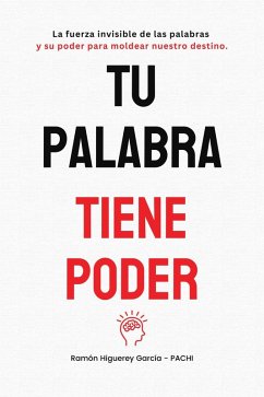 Tu Palabra Tiene Poder (eBook, ePUB) - Higuerey, Ramon