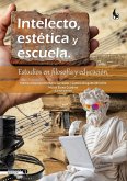 Intelecto, estética y escuela (eBook, ePUB) Intelecto, estética y escuela (eBook, ePUB)