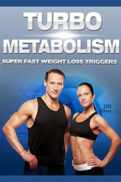 Turbo Metabolism: Super-Fast Weight Loss Triggers (eBook, ePUB) - Anonymous