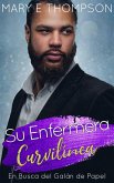 Su Enfermera Curvilínea (En Busca del Galán de Papel, #7) (eBook, ePUB) Su Enfermera Curvilínea (En Busca del Galán de Papel, #7) (eBook, ePUB)