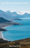 An Ode to Chilean Cuisine (eBook, ePUB)