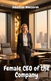Female CEO of the Company (eBook, ePUB) Female CEO of the Company (eBook, ePUB)