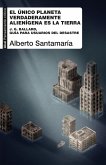 El único planeta verdaderamente alienígena es la Tierra (eBook, ePUB)