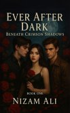 Beneath Crimson Shadows (Ever After Dark, #1) (eBook, ePUB) Beneath Crimson Shadows (Ever After Dark, #1) (eBook, ePUB)