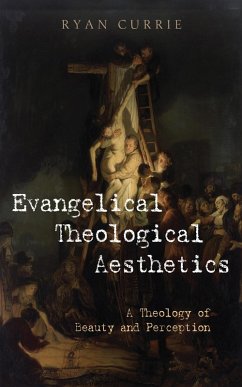 Evangelical Theological Aesthetics (eBook, ePUB) - Currie, Ryan