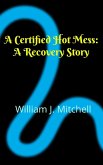 A Certified Hot Mess: A Recovery Story (eBook, ePUB)