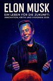 Elon Musk - Ein Leben für die Zukunft: (eBook, ePUB)