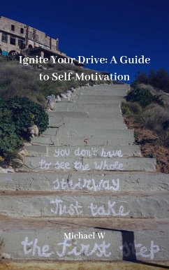 Cover Ignite Your Drive A Guide to Self-Motivation (eBook, ePUB)