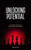 Unlocking Potential: A Journey Through Decisions and Growth (eBook, ePUB)