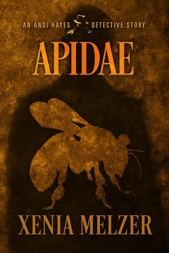 Apidae (Andi Hayes Detective Series, #3) (eBook, ePUB) - Melzer, Xenia