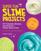 Super Fun Slime Projects (eBook, ePUB) Super Fun Slime Projects (eBook, ePUB)