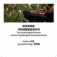 The Hummingbird Sonata - Gift Set Edition (Auntie Ping Bilingual Storybooks Series, #1) (eBook, ePUB) - Ping, Auntie