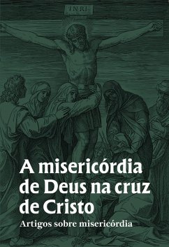 Cover A misericórdia de Deus na cruz de Cristo (eBook, ePUB)