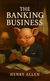 The Banking Business (Preparation for Success, #1) (eBook, ePUB) The Banking Business (Preparation for Success, #1) (eBook, ePUB)