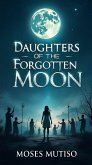 Daughters of the Forgotten Moon (eBook, ePUB)