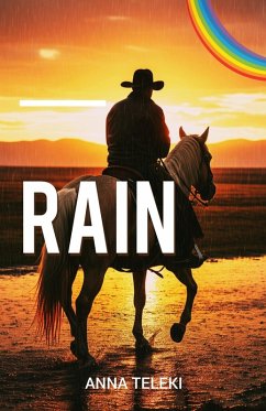 Rain (eBook, ePUB) - Teleki, Anna Rain (eBook, ePUB) - Teleki, Anna