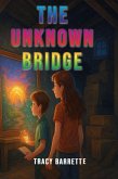 The Unknown Bridge (eBook, ePUB) The Unknown Bridge (eBook, ePUB)