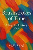 Brushstrokes of Time: A Popular History of Art (eBook, ePUB)