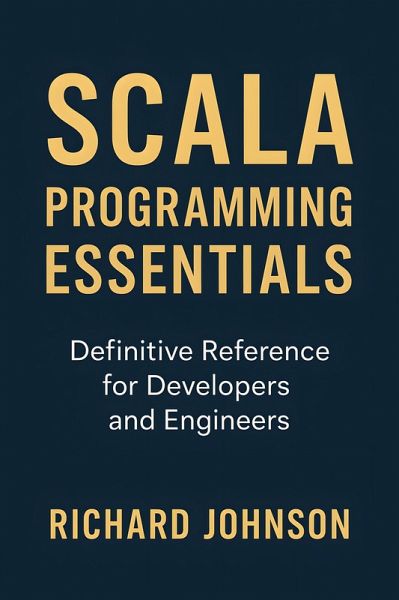 Scala Programming Essentials (eBook, ePUB) Scala Programming Essentials (eBook, ePUB)