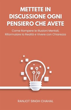 Cover Mettete in Discussione Ogni Pensiero che Avete (eBook, ePUB)