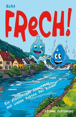 Cover Echt frech! Ein planschiges Abenteuer mit Fakten für Kinder