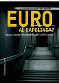 Euro al capolinea? La vera natura della crisi europea Euro al capolinea? La vera natura della crisi europea