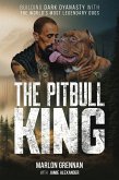 The Pit Bull King