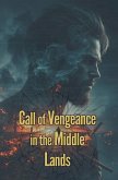 Call of Vengeance in the Middle Lands Call of Vengeance in the Middle Lands