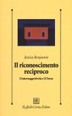 Il riconoscimento reciproco. L'intersoggettività e il Terzo Il riconoscimento reciproco. L'intersoggettività e il Terzo