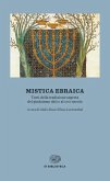 Mistica ebraica. Testi della tradizione segreta del giudaismo dal III al XVIII secolo Mistica ebraica. Testi della tradizione segreta del giudaismo dal III al XVIII secolo