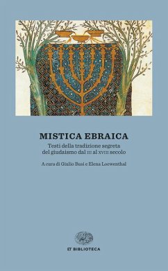 Mistica ebraica. Testi della tradizione segreta del giudaismo dal III al XVIII secolo
