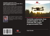 Contrôle autonome d'un quadricoptère via un contrôle PD à gain programmable flou