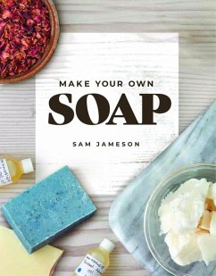 Make Your Own Soap - Jameson, Samantha