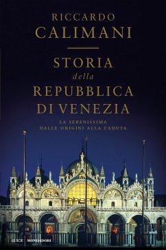 Cover Storia della Repubblica di Venezia. La Serenissima dalle origini alla caduta